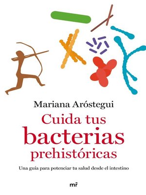cover image of Cuida tus bacterias prehistóricas